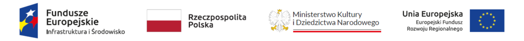 Poziomy pasek z czterema elementami od lewej: kolorowe logo z gwiazdami i napis Fundusze Europejskie Infrastruktura i Środowisko; prostokątna flaga Polski z napisem Rzeczpospolita Polska; godło orzeł oraz napis Ministerstwo Kultury i Dziedzictwa Narodowego z cienką czerwoną i złotą linią pod spodem; oraz flaga Unii Europejskiej z napisem Unia Europejska Europejski Fundusz Rozwoju Regionalnego.